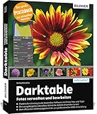 Darktable - Fotos verwalten und bearbeiten: Das große Praxishandbuch
