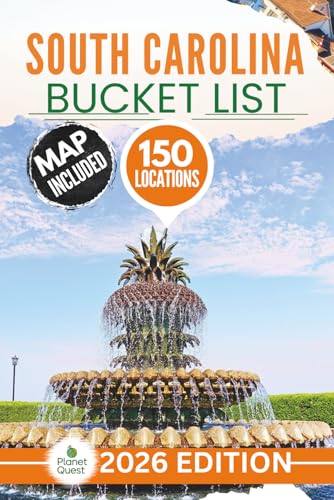 South Carolina Bucket List: The Experts Guide to Explore 150 Adventures in Hidden Trails, Wild Swamps, Lost Ruins, Mountain Ridges, Secret Islands & Rock Wonders (Interactive Map Included)