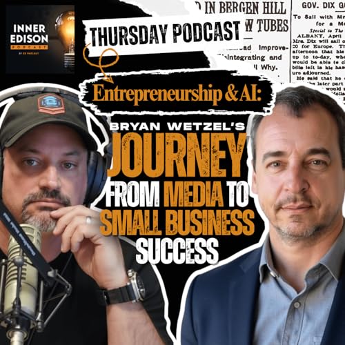 Entrepreneurship & AI: Bryan Wetzel's Journey from Media to Small Business Success