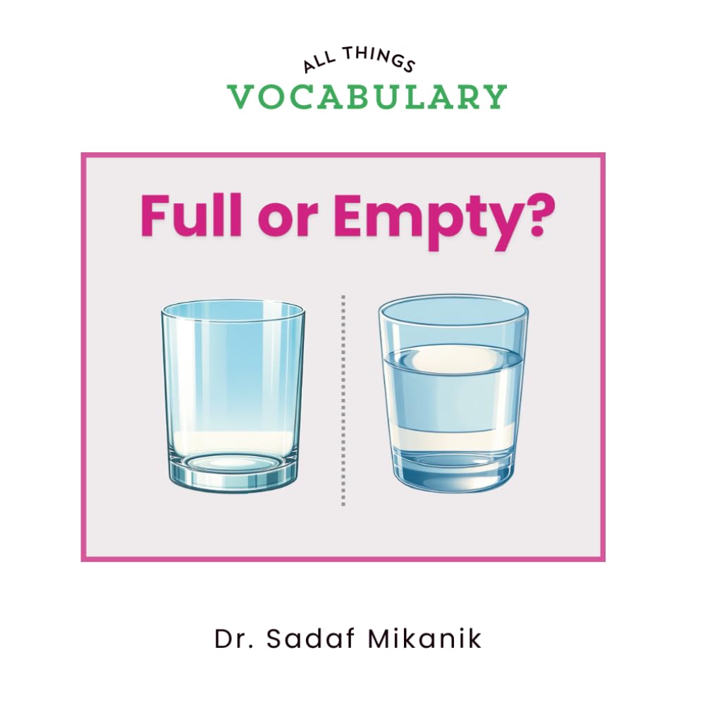 Full or Empty?: A First Opposites Book for Toddlers Exploring the Concepts of Full and Empty Through Pictures and Repetition (All Things Vocabulary)