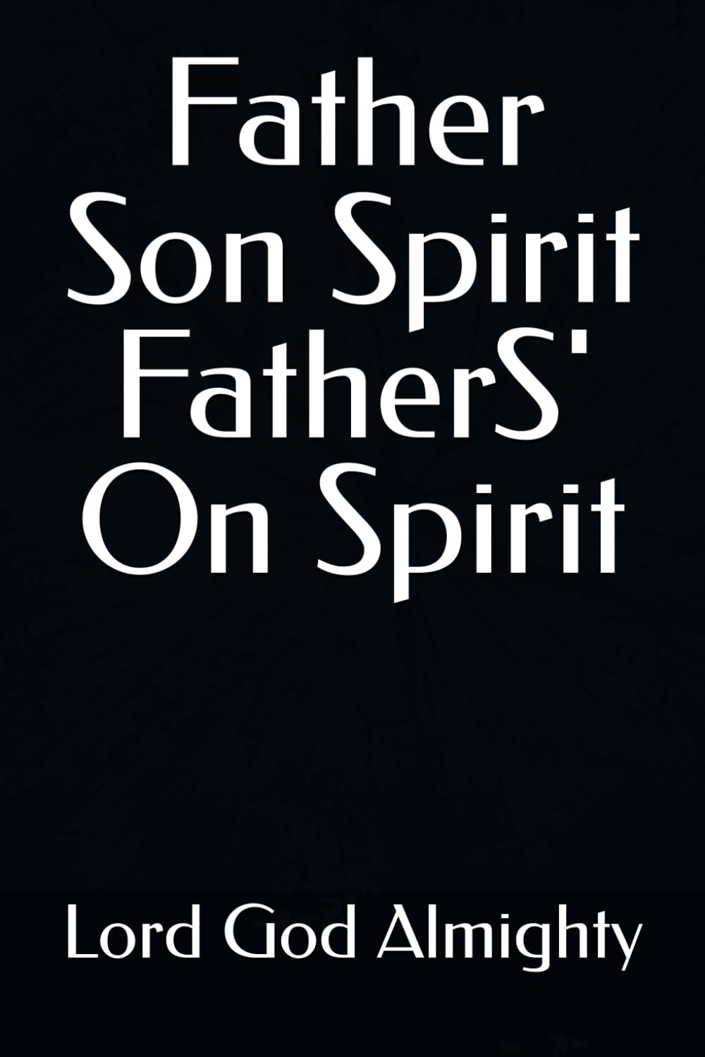 Father Son Spirit FatherS' On Spirit