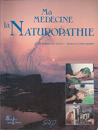 Ma médecine : la naturopathie