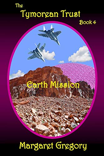The Tymorean Trust Book 4 - Earth Mission 1925332047 Book Cover