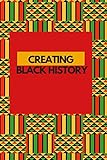 Creating Black History