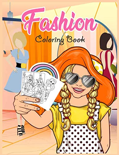 Fashion Coloring Book: For Girls of all ages With Gorgeous Fun Fashion Style, stylish outfits & Other Cute Designs - BEST GIFT IDEA FOR FASHION LOVERS