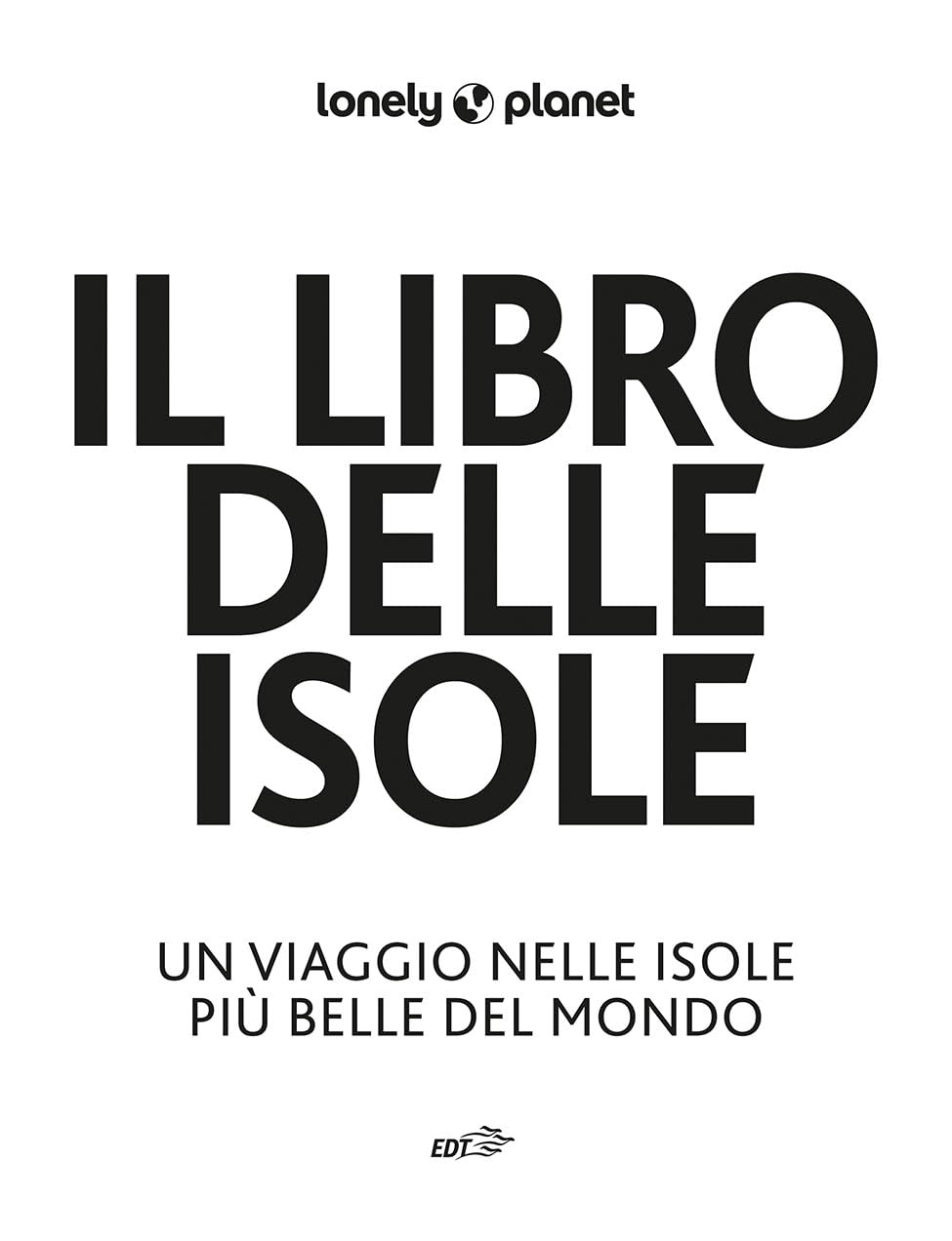 Il libro delle isole Un viaggio tra le isole più belle del mondo