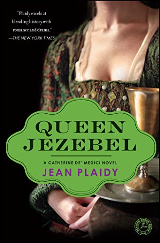 Queen Jezebel: A Catherine de' Medici Novel (Catherine DeÂ’ Medici Book 3)