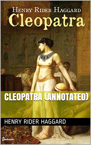 Télécharger CLEOPATRA (ANNOTATED) (English Edition) Gratuit