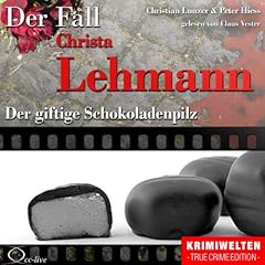 Der giftige Schokoladenpilz - Der Fall Christa Lehmann Titelbild