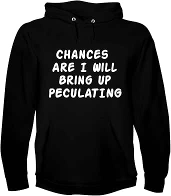 Amazon.com: Chances Are I Will Bring Up PECULATING - A Soft ...