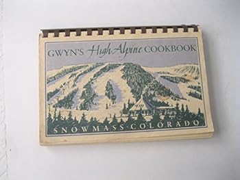 Spiral-bound Gwyn's High Alpine Cookbook Book