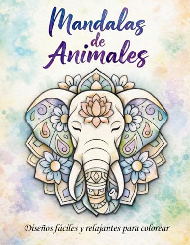 Mandalas de Animales. Letra Grande: Libro de Colorear: Libro de colorear para adultos y seniors: 50 mandalas de animales sencillos con trazos gruesos. ... estrés. (Libros de colorear. Letra grande.)