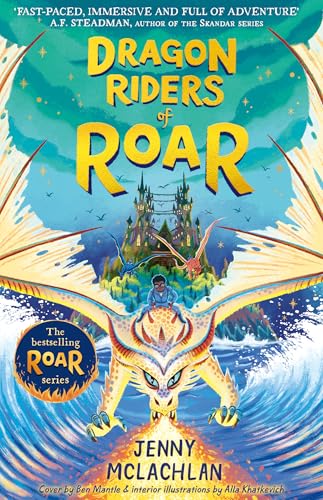 Dragon Riders of Roar: The epic and funny new magical fantasy series set in the world of the bestselling Land of Roar. Perfect for readers of 8-12! (The Land of Roar Book 4)