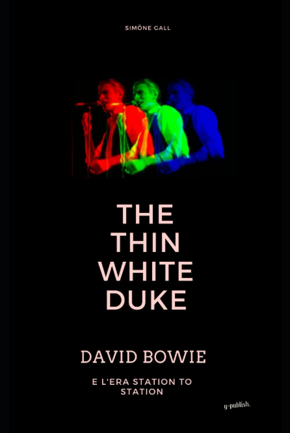The Thin White Duke - David Bowie e l'era Station To Station