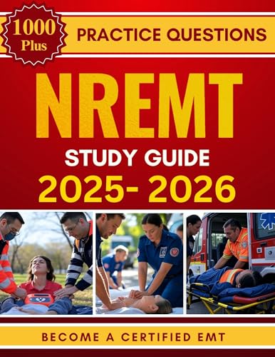 NREMT STUDY GUIDE 2025-2026: Ace Your EMT Certification | A Thorough Review Powered by 1000 Test Questions and Strategic Insights.