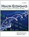 Health Economics (with Economic Applications and InfoTrac 2 terms Printed Access Card): Theory, Insights, and Industry Studies (Upper Level Economics Titles)