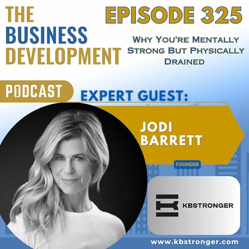 Why You&rsquo;re Mentally Strong But Physically Drained with Jodi Barrett