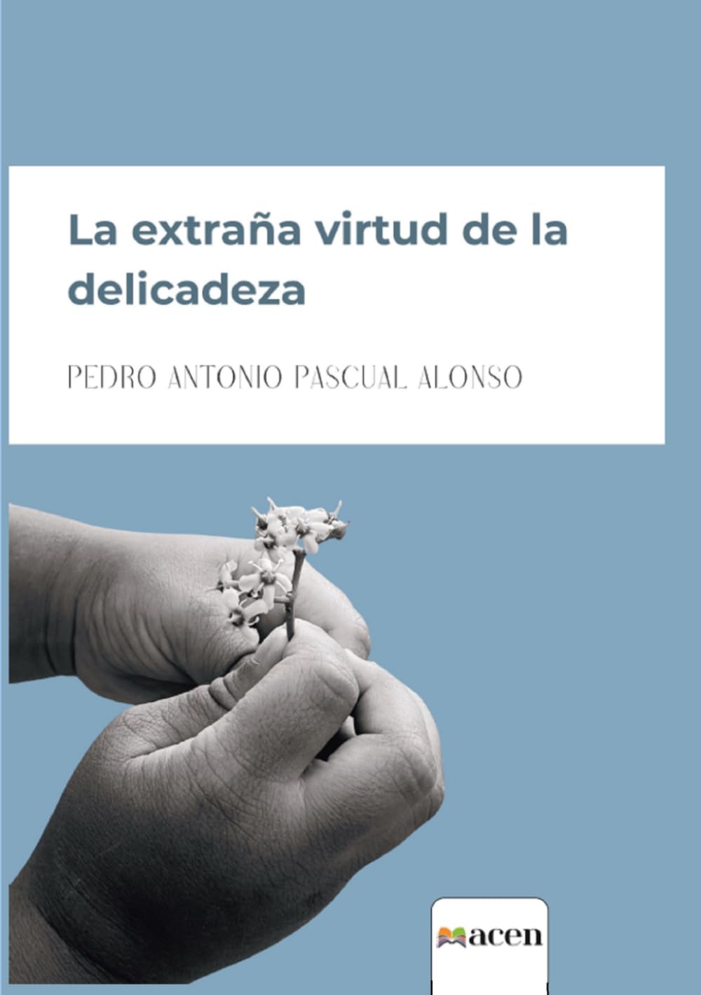 La extraña virtud de la delicadeza