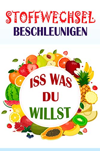 Stoffwechsel beschleunigen: Iss was du willst