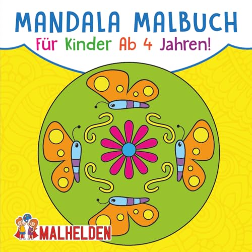 Mandala Malbuch für Kinder ab 4: Erste Mandalas ausmalen - Kreativität und Hand-Augen-Koordination fördern - Dicker Malblock für Jungen und Mädchen ab 4 Jahren