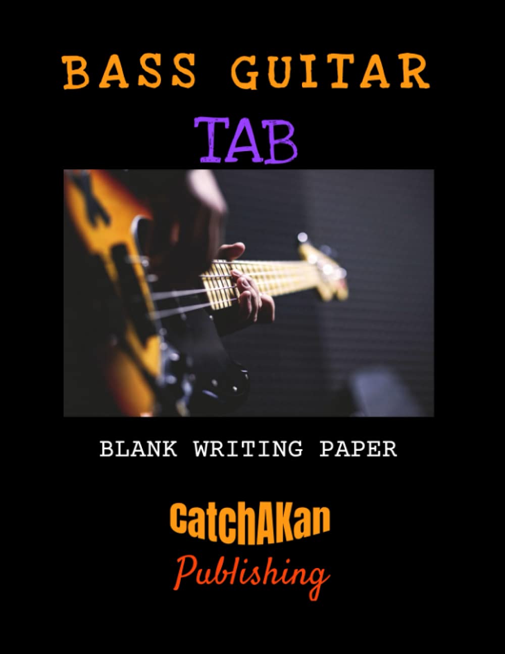 Bass Guitar Tab: Blank Writing Paper: Blank Bass Tab For 4 String Bass, Large Notebook: 8.5X11, 100 Pages. To Write Bass lines (Bass Tab Journal)