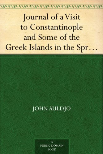 Journal of a Visit to Constantinople and Some of the Greek Islands in the Spring and Summer of 1833