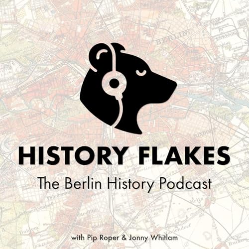 History Flakes - The Berlin History Podcast Titelbild