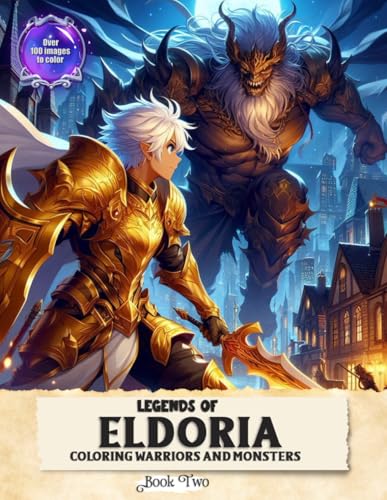 Legends of Eldoria: Coloring Warriors and Monsters (Legends of the Realms: An Epic Coloring Saga)