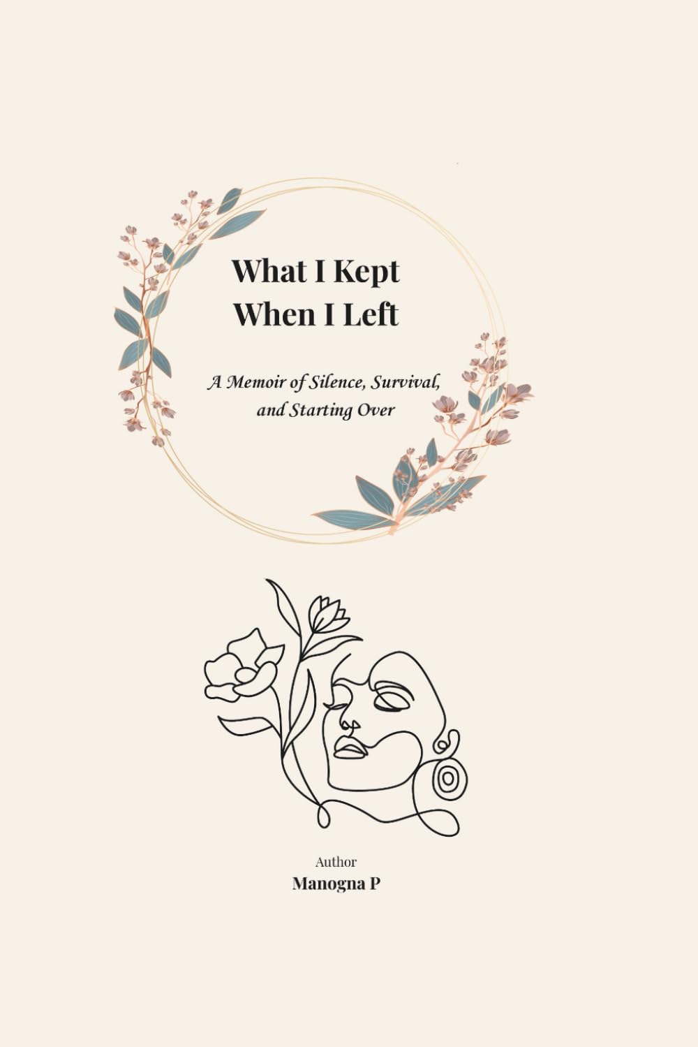 What I Kept When I Left: A Memoir of Silence, Survival, and Starting Over