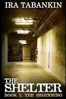 The Shelter: Book 1, The Beginning - Book #1 of the Shelter