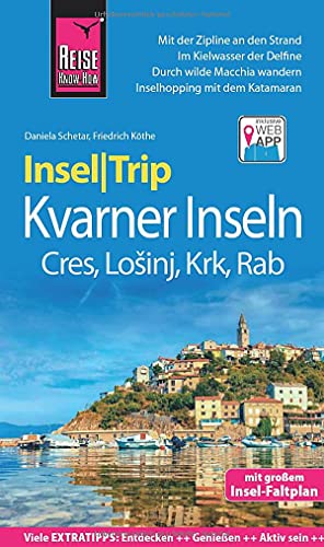 Reise Know-How InselTrip Kvarner Inseln (Cres, Lošinj, Krk, Rab): Reiseführer mit Insel-Faltplan und kostenloser Web-App