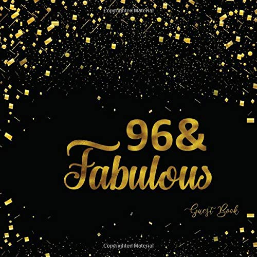 96 & Fabulous: Ninety Six Guest Book Message Log Keepsake Memory Book To For Family Friends To Write In For Comments Advice And Wishes