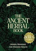 The Ancient Herbal Book •: Detox your body with medicinal herbs. Rediscover your physical and mental well-being with ancient herbal remedies for modern health. B0DB8WBDC2 Book Cover