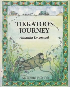 Hardcover Tikkatoo's Journey: An Eskimo Folk Tale Book