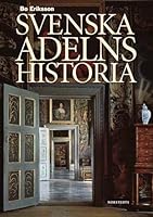 Svenska adelns historia 9113029940 Book Cover