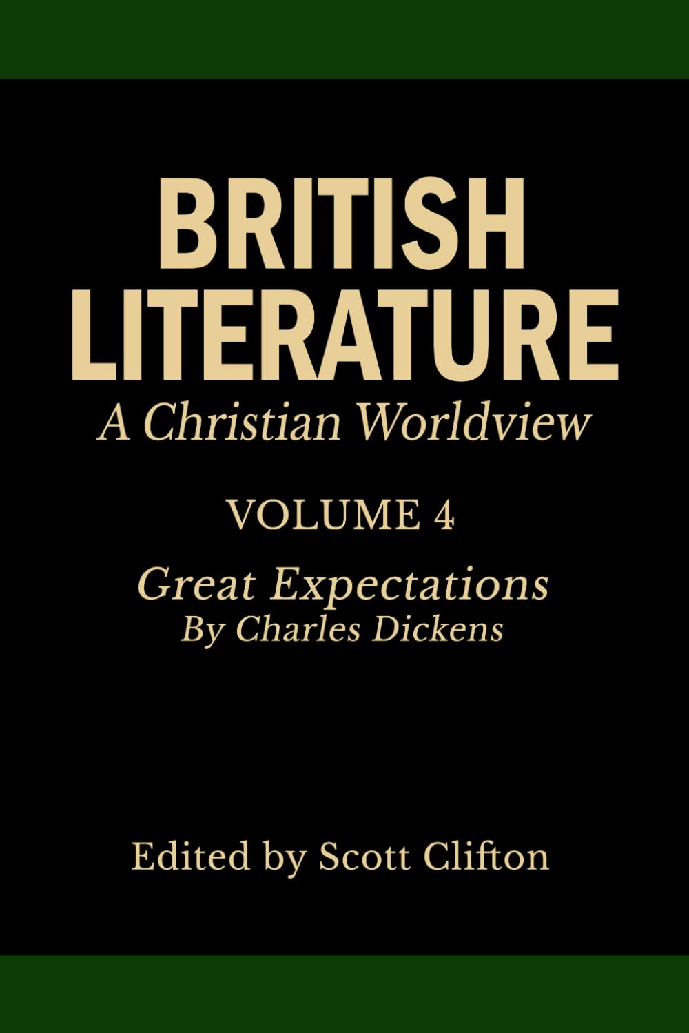 British Literature: A Christian Worldview: Volume 4: Great Expectations