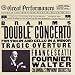 Brahms: "Double" Concerto for Violin and Cello in A Minor, Tragic Overture (Great Performances)