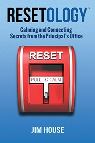 Resetology: Calming and Connecting Secrets From The Principal's Office Paperback – August 23, 2014