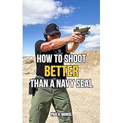 How to Shoot Better than a Navy Seal Audiolibro Por Paul Markel arte de portada