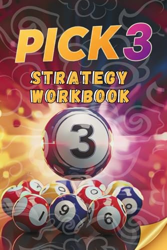 Pick 3 Strategy Workbook: A New Method to Selecting Numbers