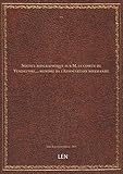  Notice biographique sur M. le comte de Vendeuvre,... membre de l\'Association normande / par un membr