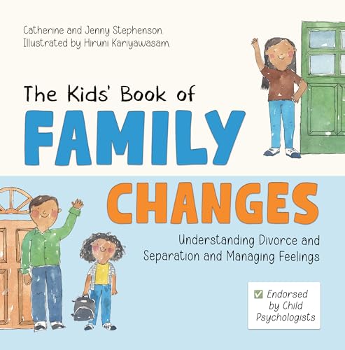 The Kids' Book of Family Changes: Understanding Divorce and Separation and Managing Feelings (The Kids' Books of Social Emotional Learning)