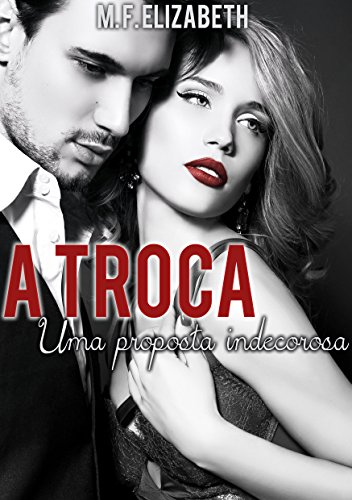 A troca: Uma proposta indecorosa (Portuguese Edition)