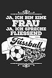  Frau spricht fliessend Fussball: Notizbuch für Fußballerin Fußballer-in Fußballspieler-in Fußball-Fan