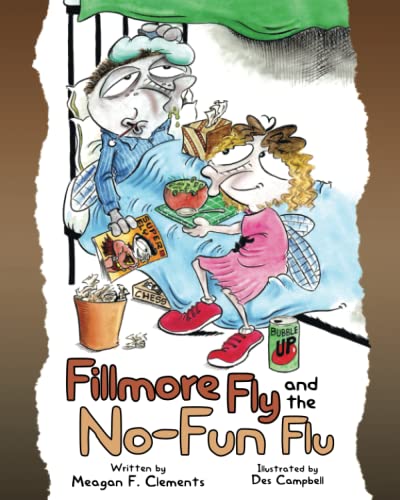 Fillmore Fly and the No-Fun Flu (The Fly Family Series)