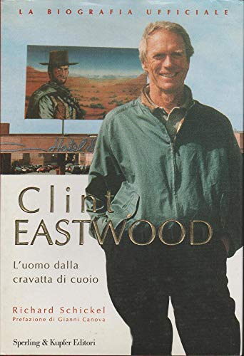 Clint Eastwood. La biografia ufficiale