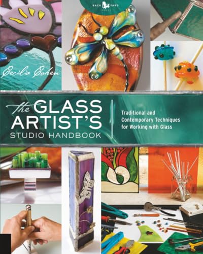 Glass Artist's Studio Handbook: Traditional and Contemporary Techniques for Working with Glass (Studio Handbook Series, 1) (Volume 1)