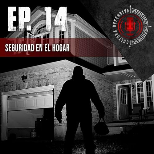 Ep 14 | Seguridad en el Hogar