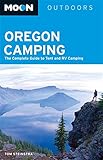 Moon Oregon Camping: The Complete Guide to Tent and RV Camping (Moon Outdoors)