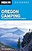 Moon Oregon Camping: The Complete Guide to Tent and RV Camping (Moon Outdoors)